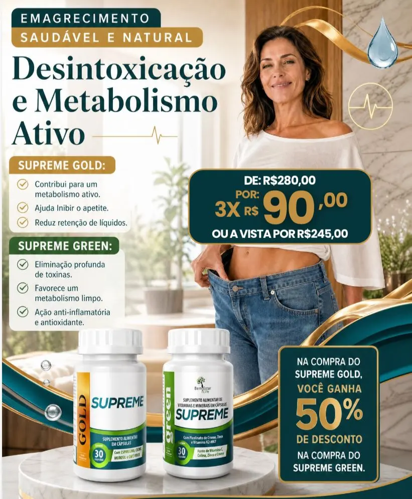 JULHO DE OFERTAS: NA COMPRA DO SUPREME GOLD, SUPREME GREEN COM 50% 