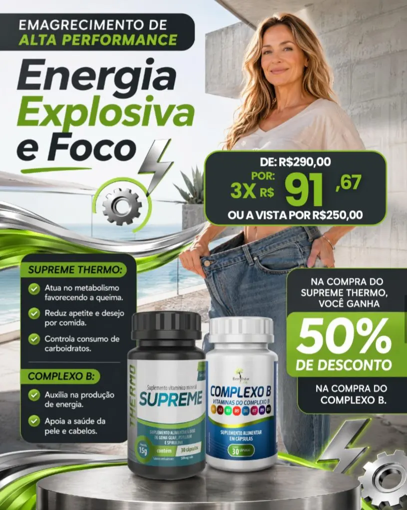 JULHO DE OFERTAS: NA COMPRA DO SUPREME THERMO, COMPLEXO B COM 50% 