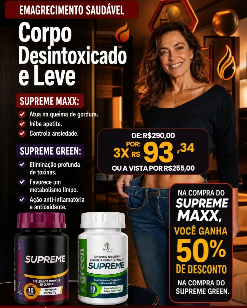 JULHO DE OFERTAS: NA COMPRA DO SUPREME MAXX, SUPREME GREEN COM 50% 