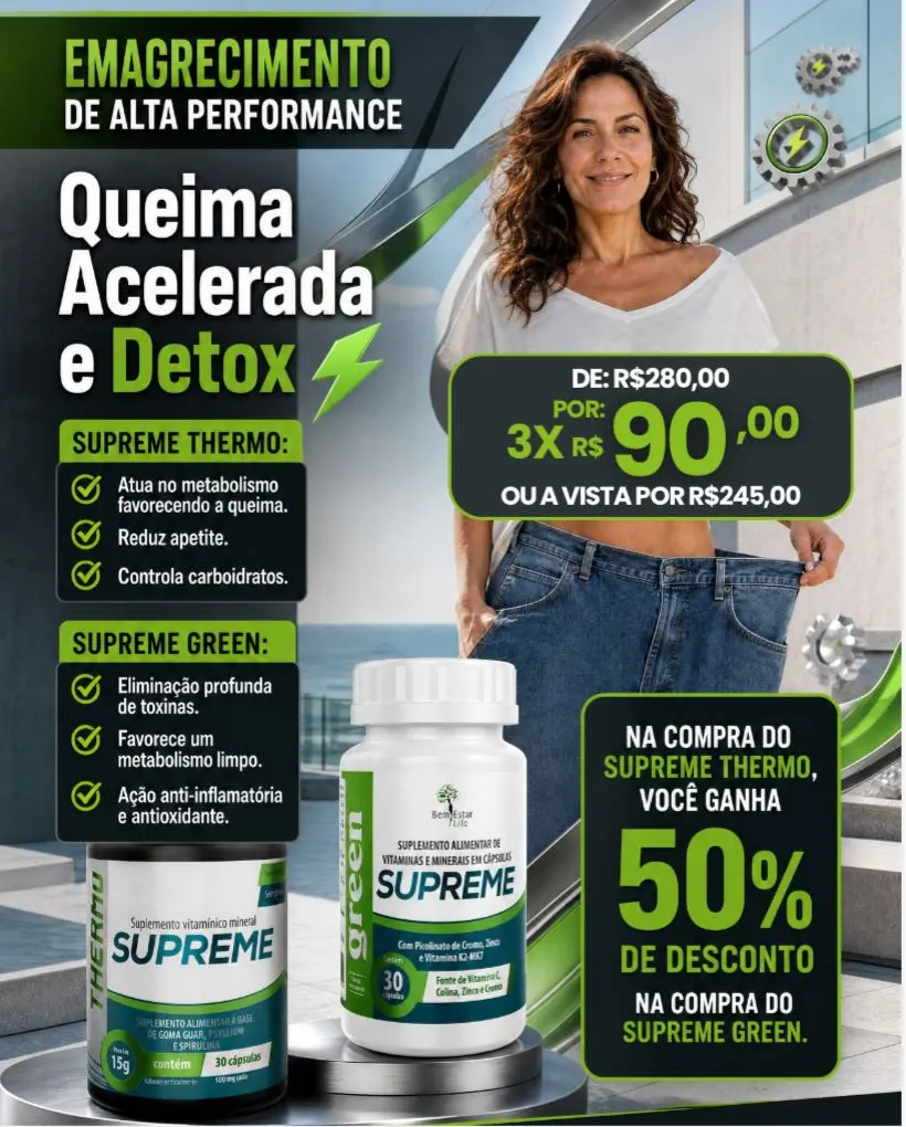 JULHO DE OFERTAS: NA COMPRA DO SUPREME THERMO, SUPREME GREEN COM 50% 